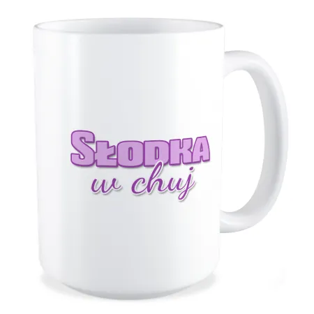 Duży Kubek MIŁOSNY Słodka w ch*j